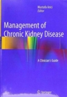 Image for Management of Chronic Kidney Disease : A Clinician’s Guide