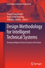Image for Design Methodology for Intelligent Technical Systems : Develop Intelligent Technical Systems of the Future