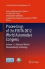 Image for Proceedings of the FISITA 2012 World Automotive Congress : Volume 11: Advanced Vehicle Manufacturing Technology