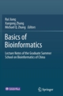 Image for Basics of bioinformatics  : lecture notes of the graduate summer school on bioinformatics of China