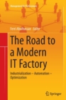 Image for The Road to a Modern IT Factory : Industrialization – Automation – Optimization
