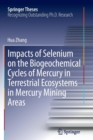 Image for Impacts of Selenium on the Biogeochemical Cycles of Mercury in Terrestrial Ecosystems in Mercury Mining Areas