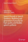 Image for Speech Prosody in Speech Synthesis: Modeling and generation of prosody for high quality and flexible speech synthesis