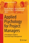 Image for Applied Psychology for Project Managers : A Practitioner&#39;s Guide to Successful Project Management