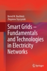 Image for Smart Grids - Fundamentals and Technologies in Electricity Networks