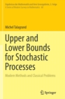 Image for Upper and lower bounds for stochastic processes  : modern methods and classical problems