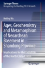 Image for Ages, Geochemistry and Metamorphism of Neoarchean Basement in Shandong Province