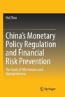 Image for China&#39;s Monetary Policy Regulation and Financial Risk Prevention : The Study of Effectiveness and Appropriateness