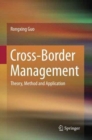 Image for Cross-Border Management : Theory, Method and Application