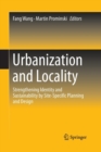 Image for Urbanization and Locality : Strengthening Identity and Sustainability by Site-Specific Planning and Design