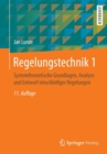 Image for Regelungstechnik 1 : Systemtheoretische Grundlagen, Analyse Und Entwurf Einschleifiger Regelungen