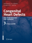 Image for Congenital Heart Defects. Decision Making for Surgery : Volume 3: CT-Scan and MRI