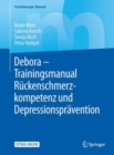 Image for Debora - Trainingsmanual Ruckenschmerzkompetenz und Depressionspravention