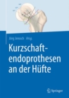 Image for Kurzschaftendoprothesen an der Hufte