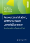 Image for Ressourcenallokation, Wettbewerb Und Umweltokonomie: Wirtschaftspolitik in Theorie Und Praxis