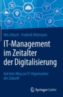 Image for IT-Management im Zeitalter der Digitalisierung : Auf dem Weg zur IT-Organisation der Zukunft
