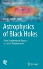 Image for Astrophysics of Black Holes