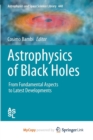 Image for Astrophysics of Black Holes