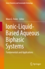 Image for Ionic-Liquid-Based Aqueous Biphasic Systems: Fundamentals and Applications