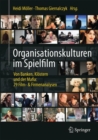 Image for Organisationskulturen im Spielfilm : Von Banken, Klostern und der Mafia: 29 Film- &amp; Firmenanalysen