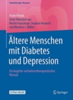 Image for Altere Menschen mit Diabetes und Depression : Ein kognitiv-verhaltenstherapeutisches Manual