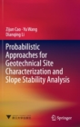 Image for Probabilistic approaches for geotechnical site characterization and slope stability analysis