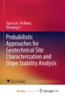 Image for Probabilistic Approaches for Geotechnical Site Characterization and Slope Stability Analysis