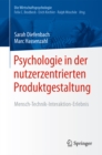 Image for Psychologie in der nutzerzentrierten Produktgestaltung: Mensch-Technik-Interaktion-Erlebnis