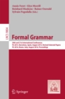 Image for Formal grammar: 20th and 21st International Conferences, FG 2015, Barcelona, Spain, August 2015, revised selected papers, FG 2016, Bozen, Italy, August 2016, proceedings : 9804