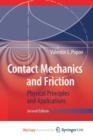 Image for Contact Mechanics and Friction : Physical Principles and Applications