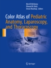 Image for Color Atlas of Pediatric Anatomy, Laparoscopy, and Thoracoscopy