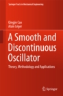 Image for A Smooth and Discontinuous Oscillator: Theory, Methodology and Applications