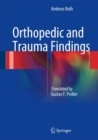 Image for Orthopedic and Trauma Findings: Examination Techniques, Clinical Evaluation, Clinical Presentation