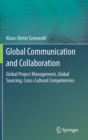 Image for Global Communication and Collaboration : Global Project Management, Global Sourcing, Cross-Cultural Competencies