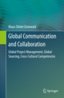 Image for Global communication and collaboration: global project management, global sourcing, cross-cultural competencies