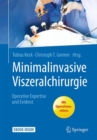 Image for Minimalinvasive Viszeralchirurgie : Operative Expertise und Evidenz