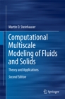 Image for Computational Multiscale Modeling of Fluids and Solids: Theory and Applications