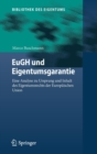 Image for EuGH und Eigentumsgarantie : Eine Analyse zu Ursprung und Inhalt des Eigentumsrechts der Europaischen Union