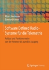 Image for Software Defined Radio-Systeme fur die Telemetrie : Aufbau und Funktionsweise von der Antenne bis zum Bit-Ausgang