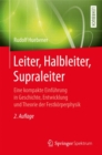 Image for Leiter, Halbleiter, Supraleiter: Eine Kompakte Einfuhrung in Geschichte, Entwicklung Und Theorie Der Festkorperphysik