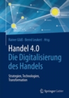 Image for Handel 4.0 : Die Digitalisierung des Handels - Strategien, Technologien, Transformation