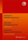 Image for Dictionary of Production Engineering I / Woerterbuch der Fertigungstechnik I / Dizionario di Ingegneria della Produzione I