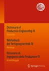 Image for Dictionary of Production Engineering IV - Assembly   Woerterbuch der Fertigungstechnik IV - Montage   Dizionario di Ingegneria della Produzione IV - Assemblaggio