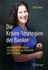 Image for Die Krisen-Strategien der Banker : Lebenskrisen bewaltigen – mit Know-how aus Finanzwelt und Psychologie