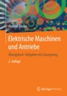 Image for Elektrische Maschinen Und Antriebe: Ubungsbuch: Aufgaben Mit Losungsweg