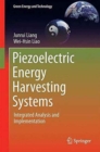 Image for Piezoelectric Energy Harvesting Systems : Integrated Analysis and Implementation