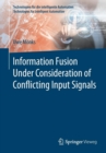 Image for Information Fusion Under Consideration of Conflicting Input Signals