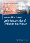 Image for Information Fusion Under Consideration of Conflicting Input Signals