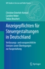 Image for Anzeigepflichten fur Steuergestaltungen in Deutschland: Verfassungs- und europarechtliche Grenzen sowie Uberlegungen zur Ausgestaltung : 7