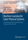 Image for Machine learning for cyber physical systems  : selected papers from the International Conference ML4CPS 2016